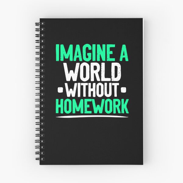 Item preview, Imagine A World Funny Homework Sarcasm For A Student designed and sold by Nessshirts.