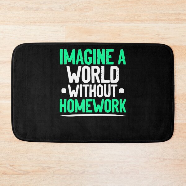 Item preview, Imagine A World Funny Homework Sarcasm For A Student designed and sold by Nessshirts.