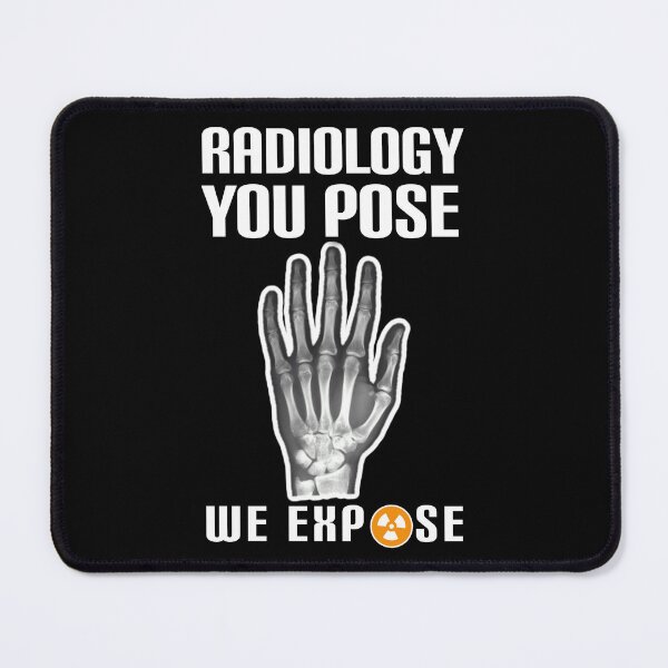 Item preview, Radiology, you pose we expose. designed and sold by Umiska.