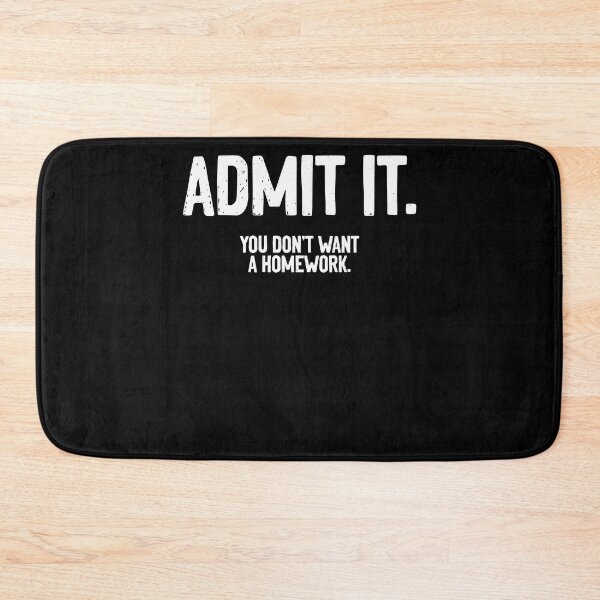 Item preview, Admit It A Funny Homework Humor For A Sarcastic Student designed and sold by Nessshirts.