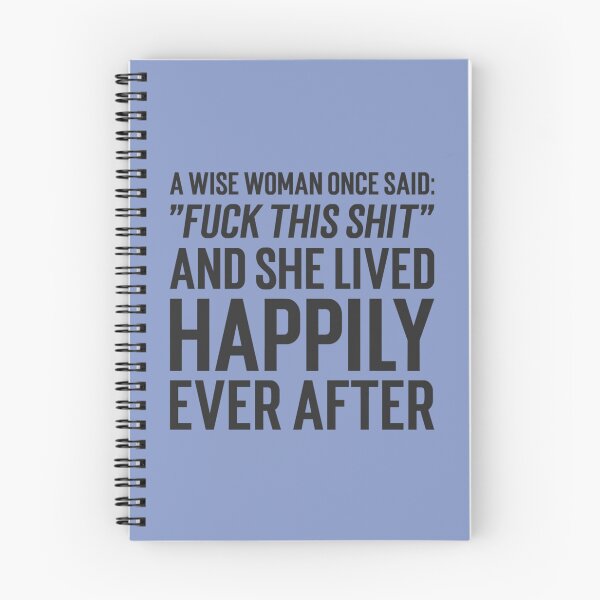 Item preview, A Wise Woman Once Said Fuck This Shit And She Lived Happily Ever After - funny Leaving Work Job Say    designed and sold by ArtfullyAvery.