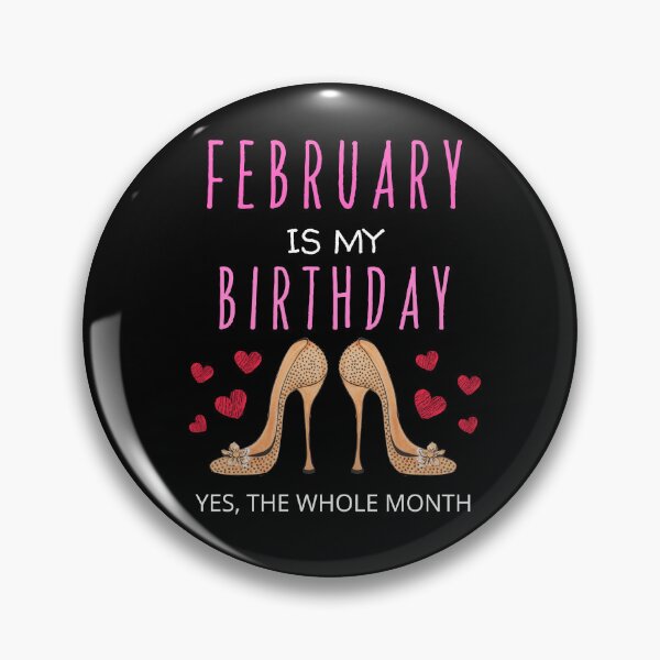 Item preview,  February Is My Birthday Yes The Whole Month (Funny Valentine Gift) designed and sold by i-longmanshop.