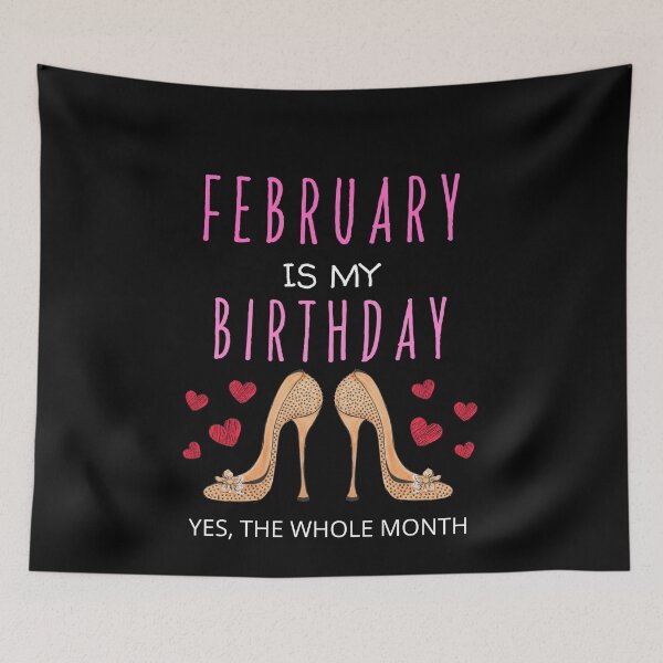 Item preview,  February Is My Birthday Yes The Whole Month (Funny Valentine Gift) designed and sold by i-longmanshop.