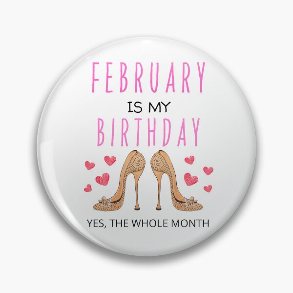 Item preview, February Is My Birthday Yes The Whole Month (Funny Valentine Gift) designed and sold by i-longmanshop.