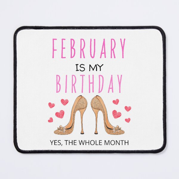 Item preview, February Is My Birthday Yes The Whole Month (Funny Valentine Gift) designed and sold by i-longmanshop.