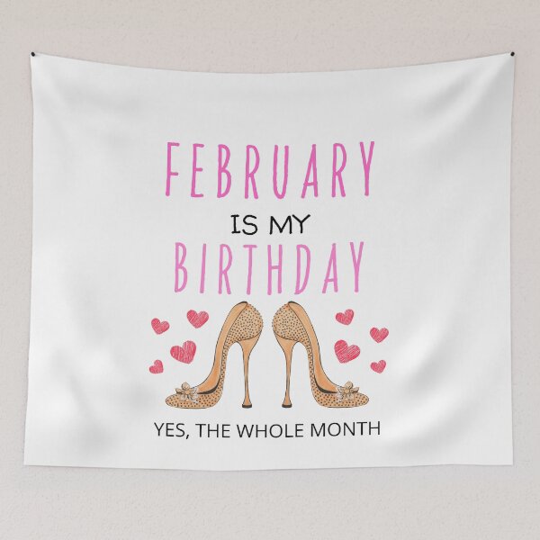 Item preview, February Is My Birthday Yes The Whole Month (Funny Valentine Gift) designed and sold by i-longmanshop.