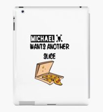 Michael Wants Another Slice iPad Case/Skin