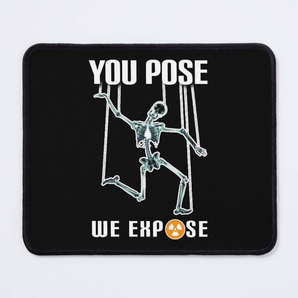 Item preview, You pose we expose. designed and sold by Umiska.
