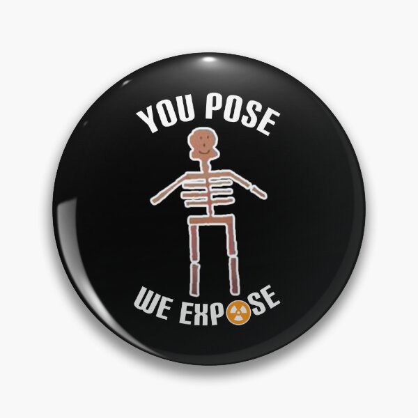 Item preview,  You pose we expose. designed and sold by Umiska.