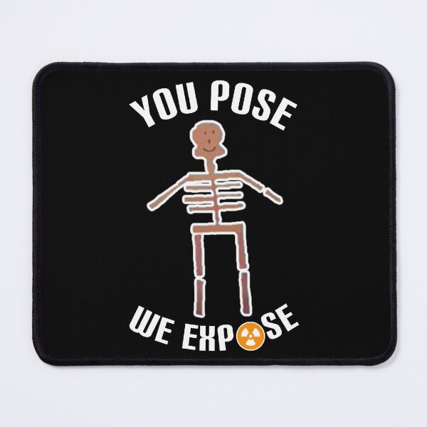 Item preview,  You pose we expose. designed and sold by Umiska.