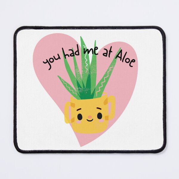 Item preview, You had me at Aloe - Pun designed and sold by The Agreeable Raven.
