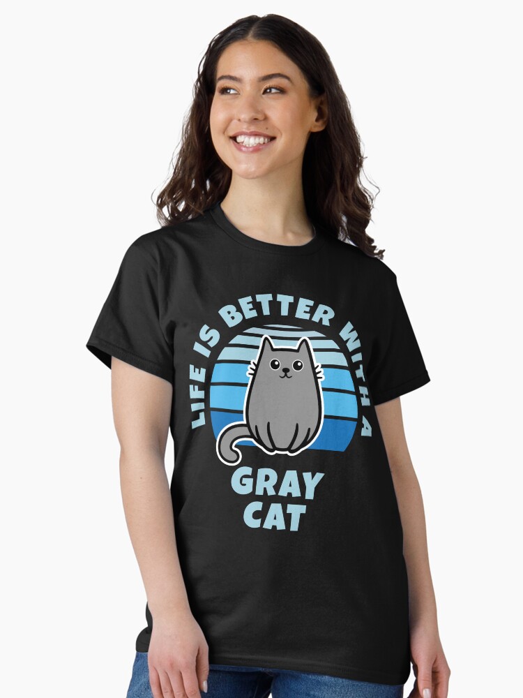 Thumbnail 1 of 7, Classic T-Shirt, Life Is Better With A Gray Cat Kawaii designed and sold by brandoseven.