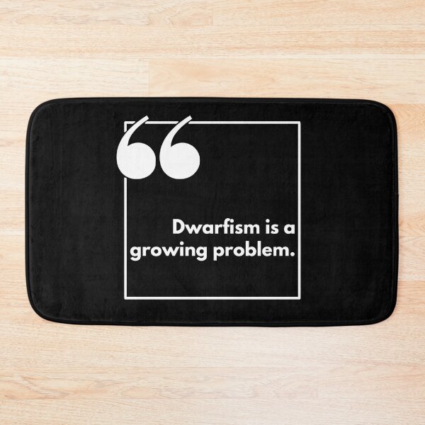 Item preview, Dwarfism is a growing problem - One liner designed and sold by The Agreeable Raven.
