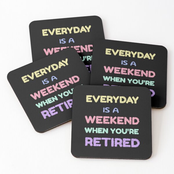 Item preview, everyday is a weekend when you are retired designed and sold by Dreamy@.