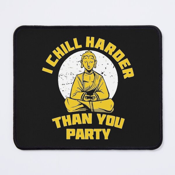 Item preview, Funny Quotes I Chill Harder Than You Party designed and sold by hvdung456.