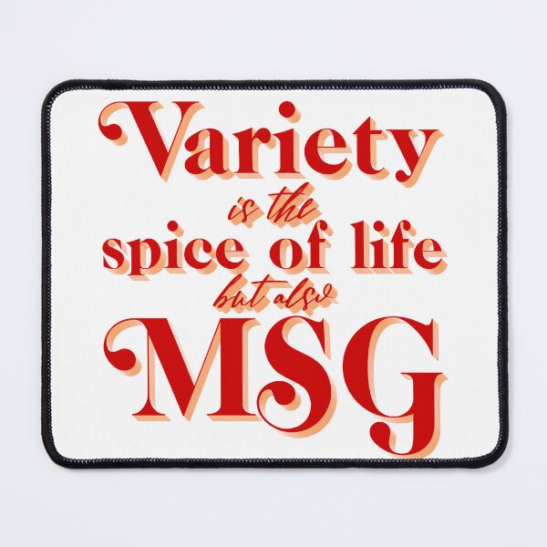 Item preview, Variety is the spice of life, but also, MSG designed and sold by Krisztina Koteles.