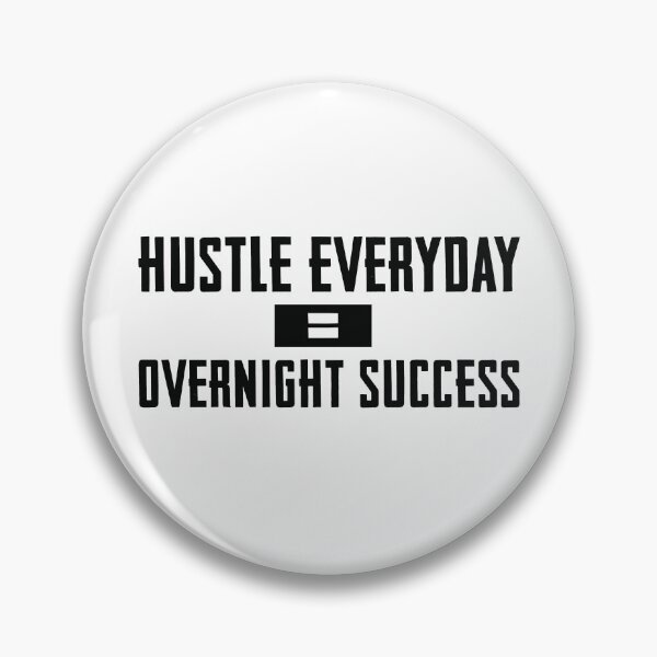 Item preview, Hustle Everyday = Overnight Success design designed and sold by CrazeeTeez.
