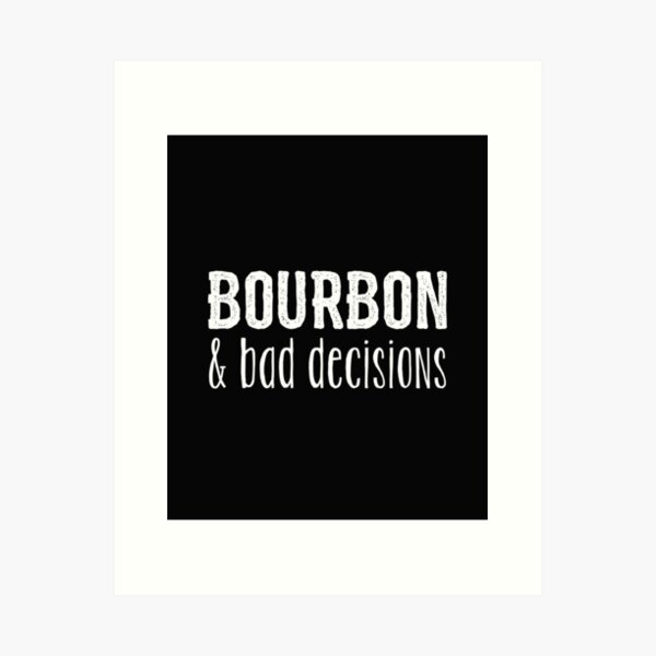 Item preview, Bourbon And Bad Decisions  designed and sold by kudostees.