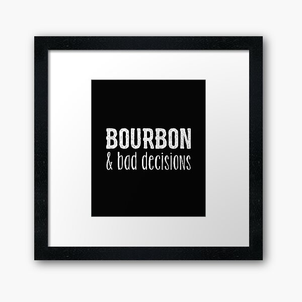 Item preview, Bourbon And Bad Decisions  designed and sold by kudostees.