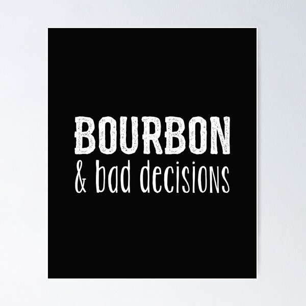 Item preview, Bourbon And Bad Decisions  designed and sold by kudostees.