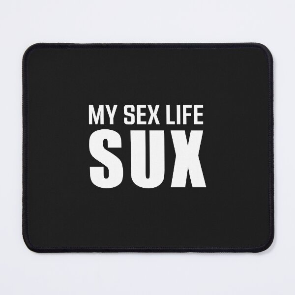 Item preview, My Sex life Sux designed and sold by CrazeeTeez.