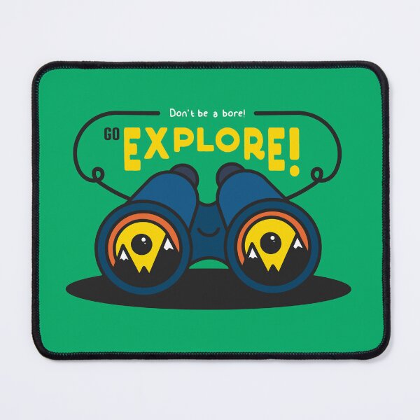 Item preview, Don't be a bore! Go Explore! designed and sold by geekylilmonkey.