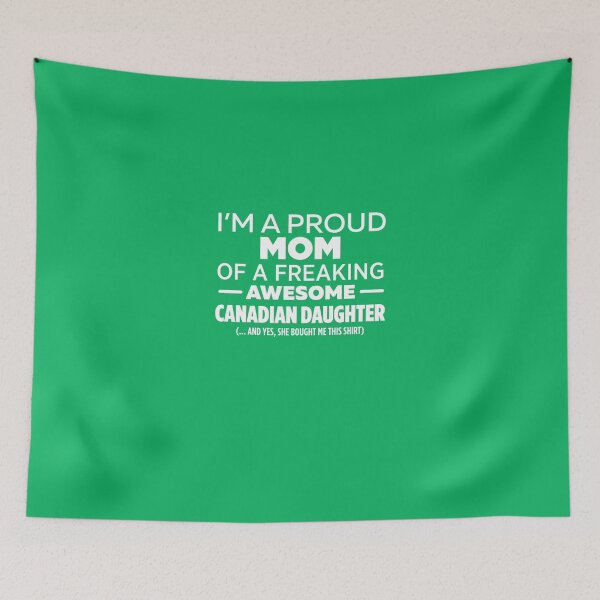 Item preview, I'm A Proud Mom Of Freaking Awesome Canadian Daughter designed and sold by AlwaysAwesome.