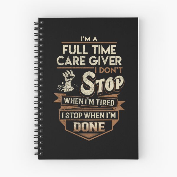 Item preview, Full Time Care Giver T Shirt - I Stop When Done Job Gift Item Tee designed and sold by natalinedk.