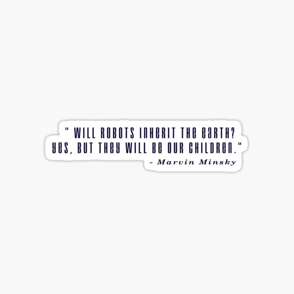 Marvin Minsky Robots Quote Sticker
