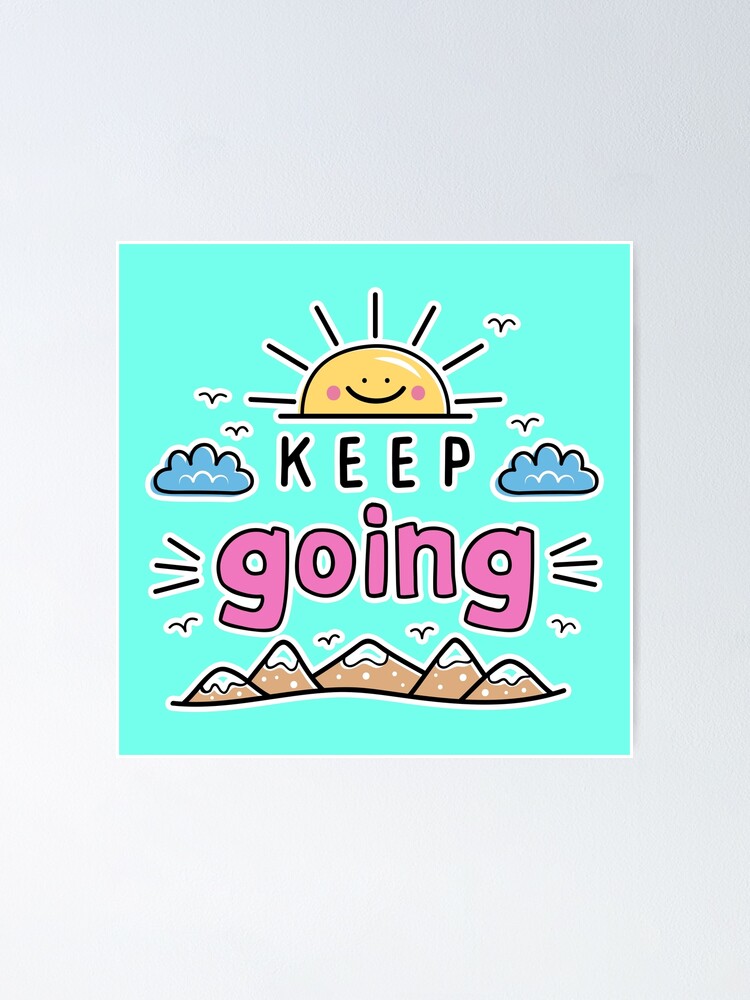 Keep Going Inspirational Encouragement You Got This This Is Your