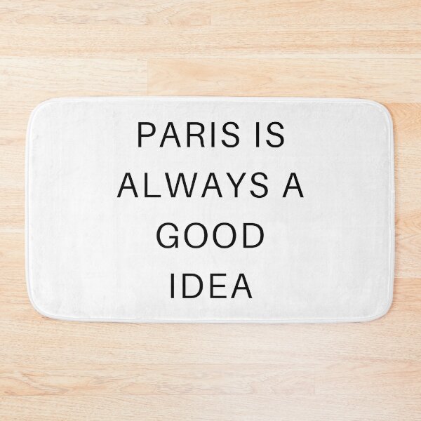 Item preview, Paris Is Always A Good Idea designed and sold by veerudesigns.