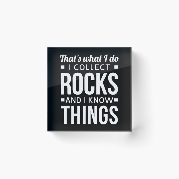 Item preview, That's What I Do I Collect Rocks and I Know Things - Funny Geologist designed and sold by T-shirt For You.