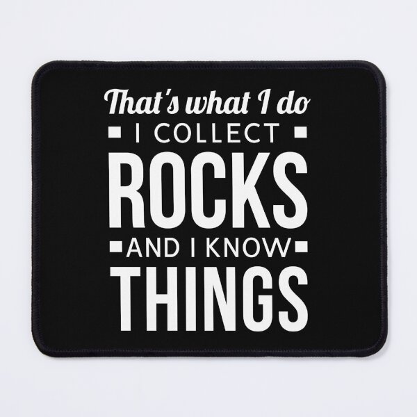 Item preview, That's What I Do I Collect Rocks and I Know Things - Funny Geologist designed and sold by T-shirt For You.