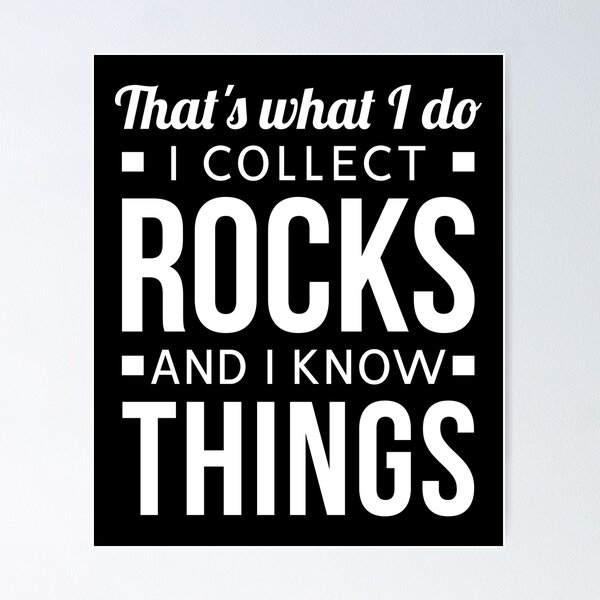 Item preview, That's What I Do I Collect Rocks and I Know Things - Funny Geologist designed and sold by T-shirt For You.
