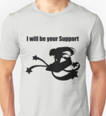 I will be your Support Unisex T-Shirt