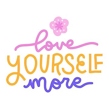 Love Yourself Lyrics, Love Yourself More