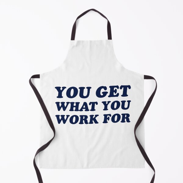 Item preview, you get what you work for designed and sold by Inspirationmotivation.