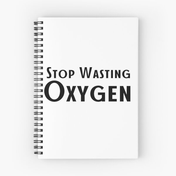Item preview,   Stop Wasting Oxygen designed and sold by badretop.