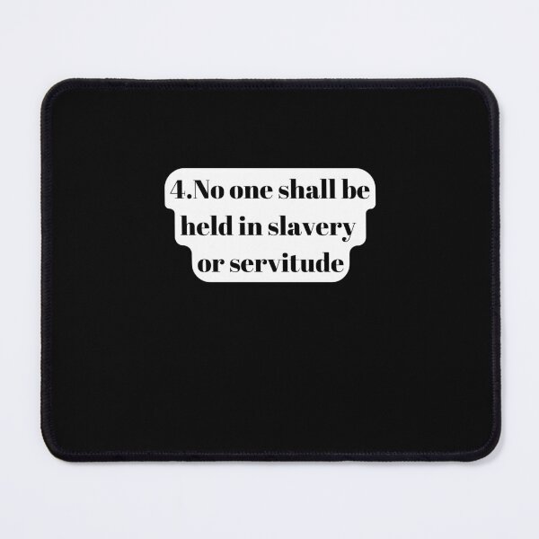 Item preview, Universal Declaration of Human Rights Article 4 designed and sold by Freihalt.