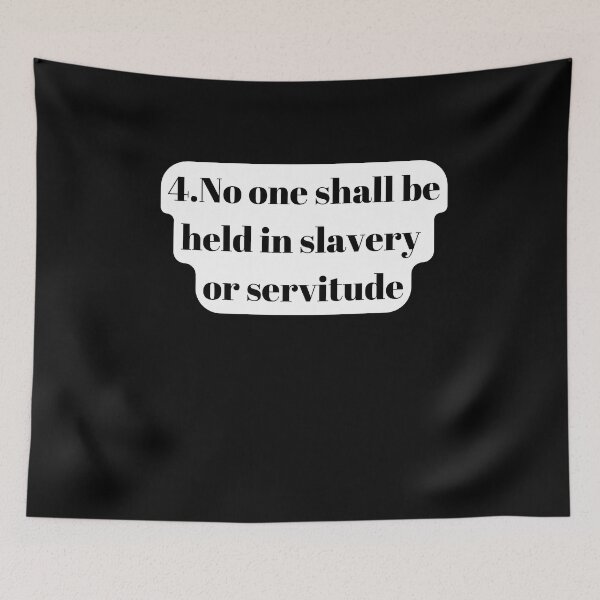Item preview, Universal Declaration of Human Rights Article 4 designed and sold by Freihalt.