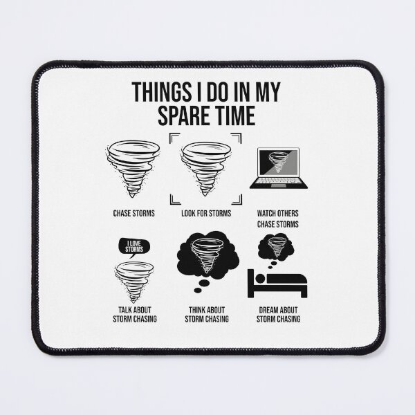 Item preview, Things I Do In My Spare Time, Tornado Storm Chaser designed and sold by TheReallyNiceStuff.