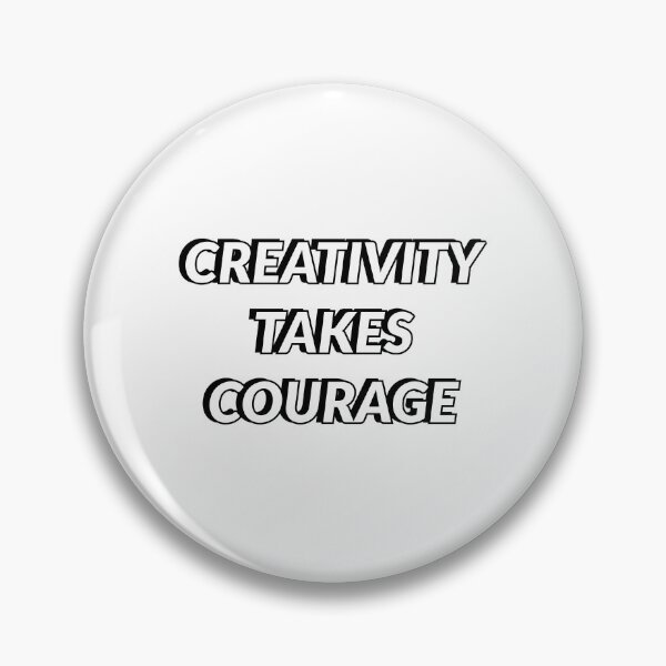 Item preview, CREATIVITY TAKES COURAGE   designed and sold by Inspirationmotivation.