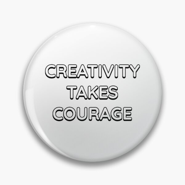 Item preview, CREATIVITY TAKES COURAGE   designed and sold by Inspirationmotivation.