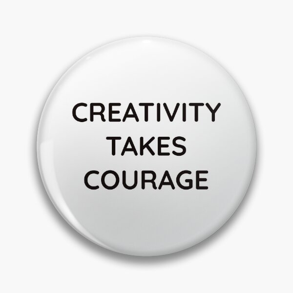 Item preview, CREATIVITY TAKES COURAGE designed and sold by Inspirationmotivation.