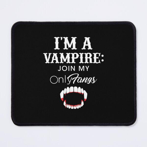 Item preview, I'm a Vampire: Join my OnlyFangs designed and sold by CrazeeTeez.