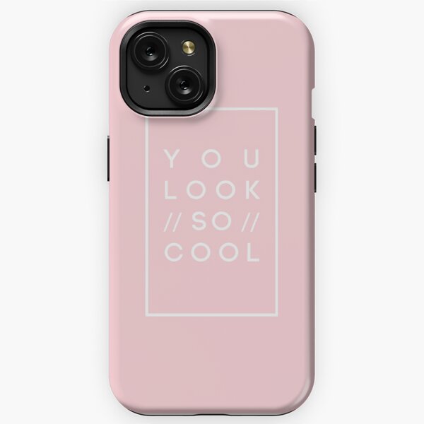 you look so cool iPhone Tough Case