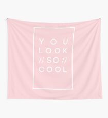 you look so cool Wall Tapestry