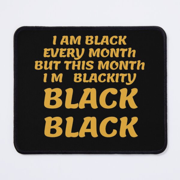 Item preview, I Am Black Every Month But This Month I'm Blackity Black Essential T-Shirt designed and sold by SAABDERRAHIM.