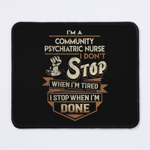 Item preview, Community Psychiatric Nurse T Shirt - I Stop When Done Job Gift Item Tee designed and sold by paneczkopat.