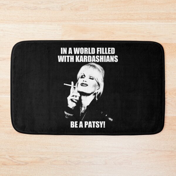 Item preview, In A World Filled With Kardashians Be A Patsy      designed and sold by RudeCrudeUKs.